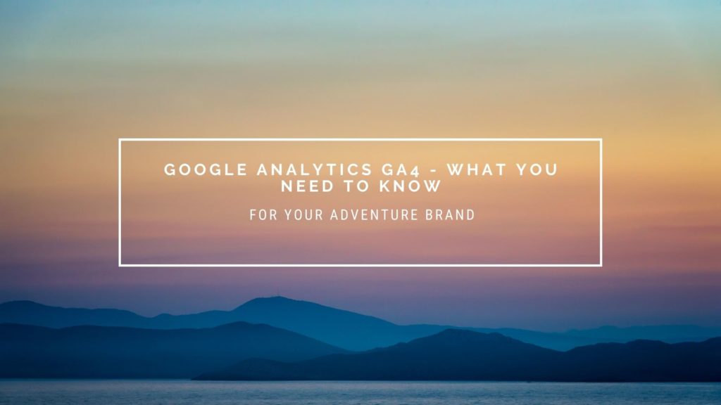 Google Analytics GA4 - What You Need to Know