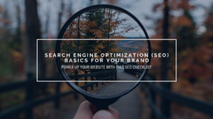 HOW TO DO BASIC SEARCH ENGINE OPTIMIZATION (SEO) FOR YOUR BRAND